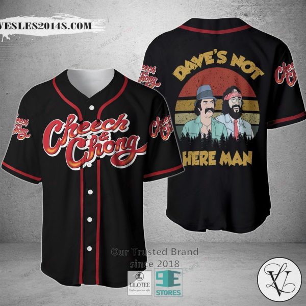 Cheech Chong Dave’s not here man Baseball Jersey