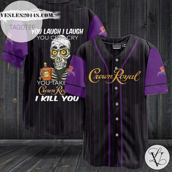 Crown Royal You Laugh I Laugh You Cry I Cry Baseball Jersey – Black