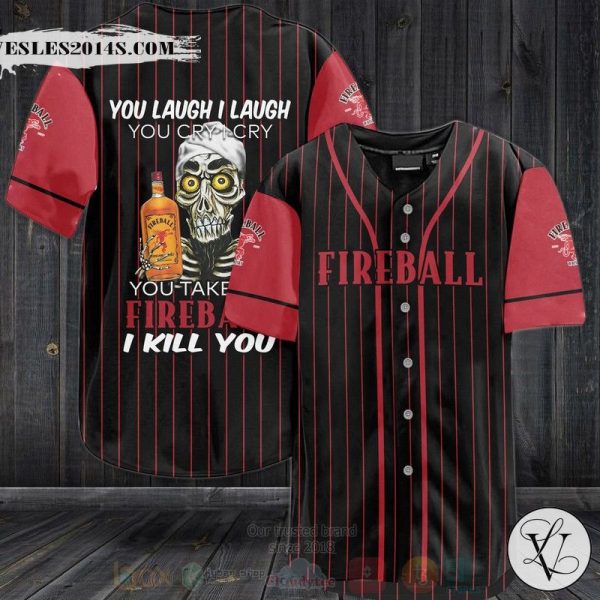 Fireball Cinnamon Whisky You Laugh I Laugh You Cry I Cry Baseball Jersey Shirt