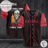 Fireball You Laugh I Laugh You Cry I Cry Baseball Jersey – Black