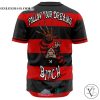 Follow Your Dreams Bitch Freddy Krueger costume Baseball Jersey