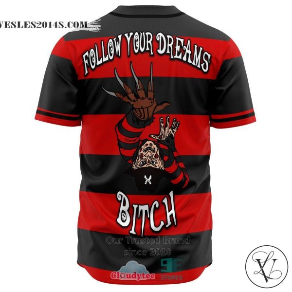 Follow Your Dreams Bitch Freddy Krueger costume Baseball Jersey