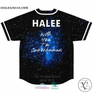 Halee With You I’m Superhuman Baseball Jersey