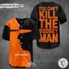 Halloween You Can’t Kill the Bogeyman Baseball Jersey