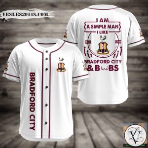 I Am Simple Man I Like Bradford City And Boobs Baseball Jersey