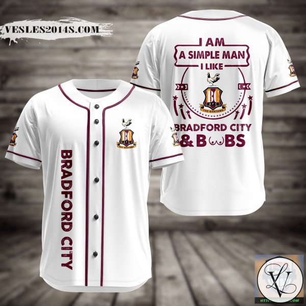 I Am Simple Man I Like Bradford City And Boobs Baseball Jersey