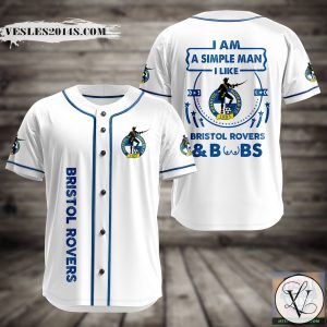 I Am Simple Man I Like Bristol Rovers And Boobs Baseball Jersey