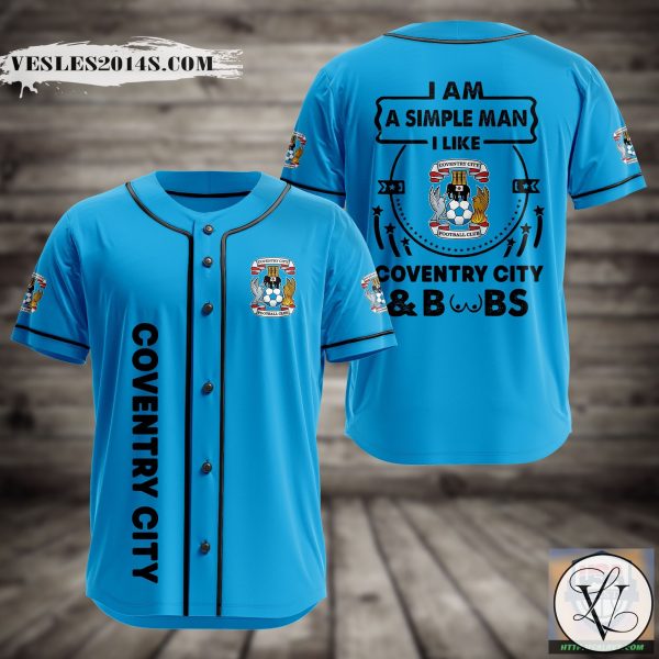 I Am Simple Man I Like Coventry City And Boobs Baseball Jersey