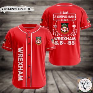 I Am Simple Man I Like Wrexham And Boobs Baseball Jersey