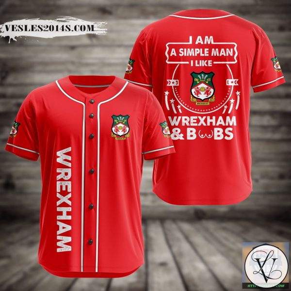 I Am Simple Man I Like Wrexham And Boobs Baseball Jersey