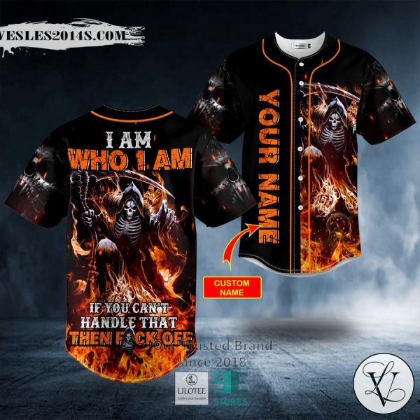 I Am Who I Am F Off Fire Skeleton Grim Reaper Skull Custom Baseball Jersey
