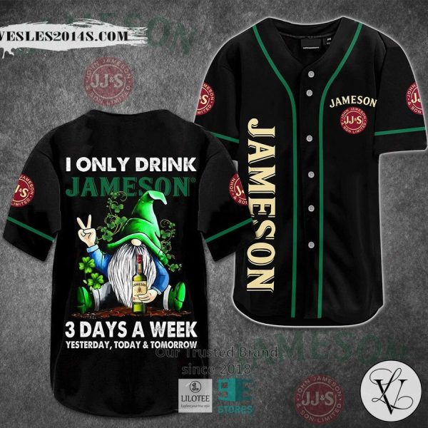 I Only Drink Jameson Irish Whiskey Whisky 3 Days A Week Yesterday Today Tomorrow Baseball Jersey