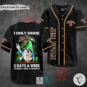 I Only Drink Jim Beam 3 Days A Week Yesterday Today Tomorrow Baseball Jersey