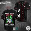 I Only Drink Wine 3 Days A Week Yesterday Today Tomorrow Baseball Jersey
