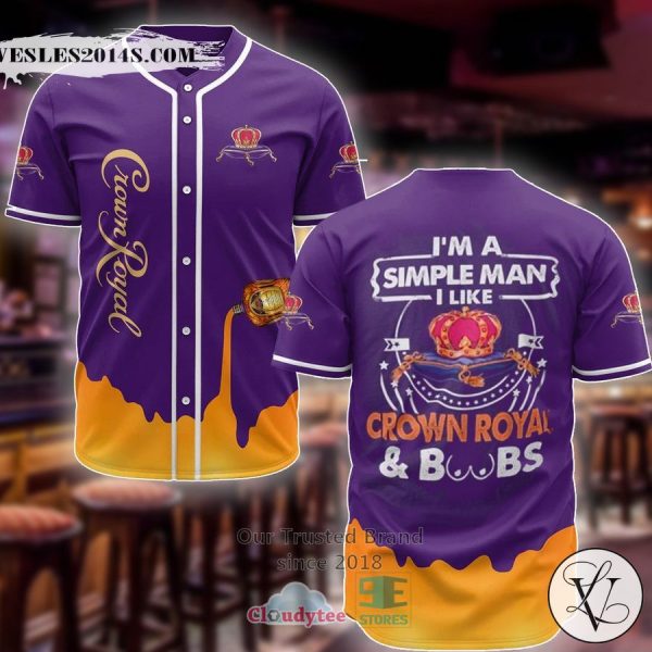 I’m A Simple Man I Like Crown Royal Baseball Jersey