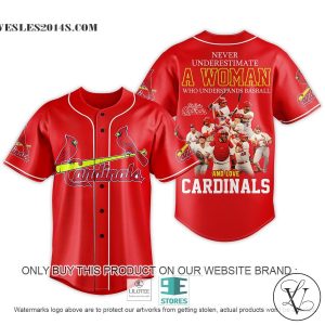 Never underestimate A woman who understands baseball and loves Cardinals Baseball Jersey