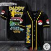 Pokemon Daddy You are as strong as Piakchu Baseball jersey
