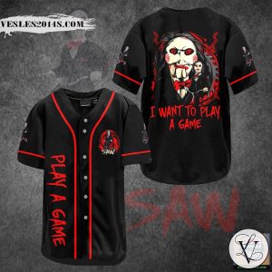 Saw I Want To Play A Game Baseball Jersey Shirt