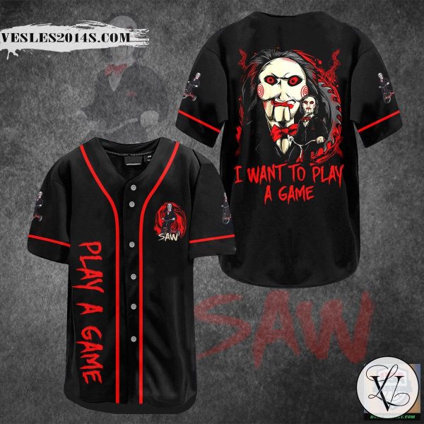 Saw I Want To Play A Game Baseball Jersey Shirt